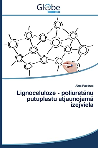 Lignoceluloze - poliuretānu putuplastu atjaunojamā izejviela
