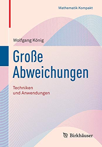 Große Abweichungen: Techniken und Anwendungen (Mathematik Kompakt)