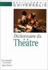 Dictionnaire du théâtre (Encyclo.Univer.)