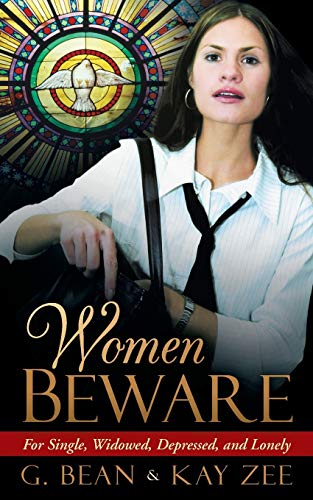 Women Beware: For Single, Widowed, Depressed, and Lonely