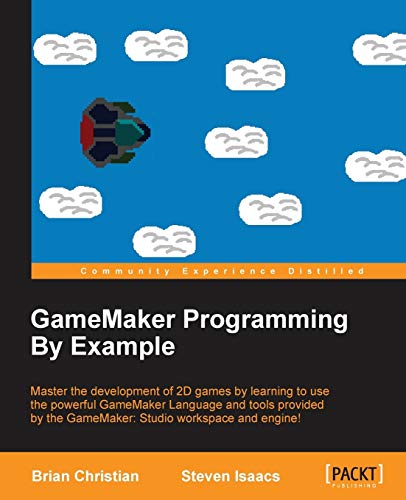 Brian Christian GameMaker Programming By Example (English Edition)