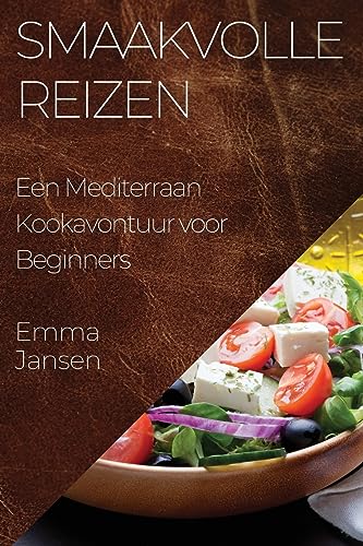 Smaakvolle Reizen: Een Mediterraan Kookavontuur voor Beginners