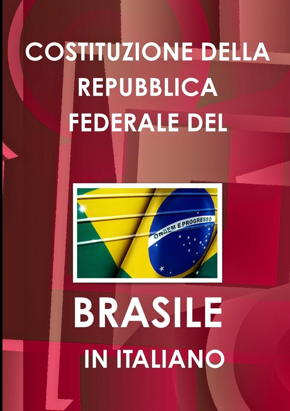 COSTITUZIONE DELLA REPUBBLICA FEDERALE DEL BRASILE IN ITALIANO
