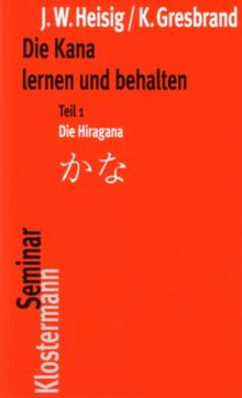 Die Kana lernen und behalten. Teil 1: Die Hiragana / Teil 2: Die Katakana