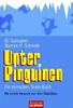 Unter Pinguinen. Ein tierisches Team-Buch