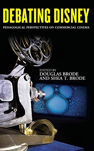 Debating Disney: Pedagogical Perspectives on Commercial Cinema