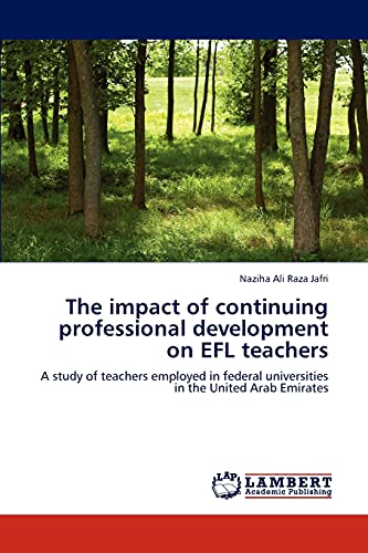 The impact of continuing professional development on EFL teachers: A study of teachers employed in federal universities in the United Arab Emirates