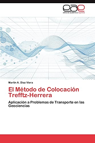 El Método de Colocación Trefftz-Herrera: Aplicación a Problemas de Transporte en las Geociencias