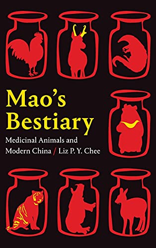 Mao's Bestiary: Medicinal Animals and Modern China (Experimental Futures)