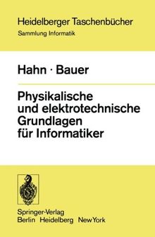 Physikalische und elektrotechnische Grundlagen für Informatiker (Heidelberger Taschenbücher)