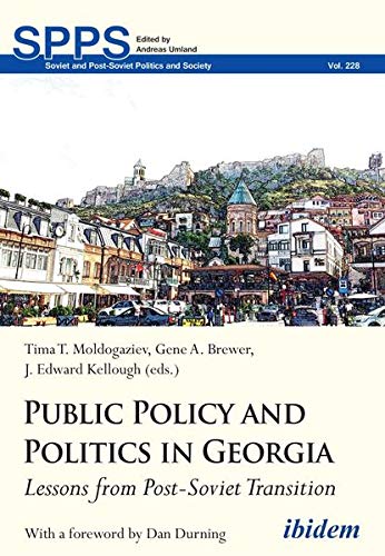 Soviet and Post-Soviet Politics and Society   Public Policy and Politics in Georgia - Lessons from Post-Soviet Transition - Tima T Moldogaziev Gene A Brewer J Edward Kellough Kartoniert (TB)