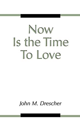 Now Is the Time to Love