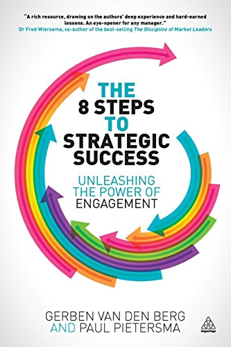 Berg, Gerban van den The 8 Steps To Strategic Success, Unleashing The Power Of Engagement