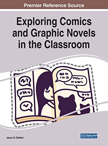 Exploring Comics and Graphic Novels in the Classroom (Advances in Educational Technologies and Instructional Design)