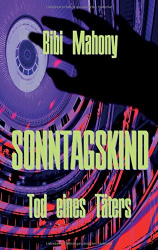 Sonntagskind: Tod eines Täters