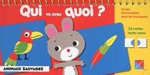 Animaux sauvages : qui va avec quoi ? : un jeu d'association pour les tout-petits