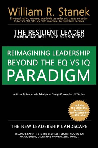 The Resilient Leader, Embracing Resilience for Success - Actionable Leadership Principles, Straightforward and Effective: Reimagining Leadership ... & Inspirational Journeys Mastery, Band 1)