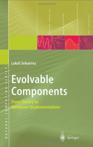 Evolvable Components: From Theory to Hardware Implementations (Natural Computing Series)