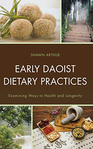 Early Daoist Dietary Practices: Examining Ways to Health and Longevity (Studies in Body and Religion)