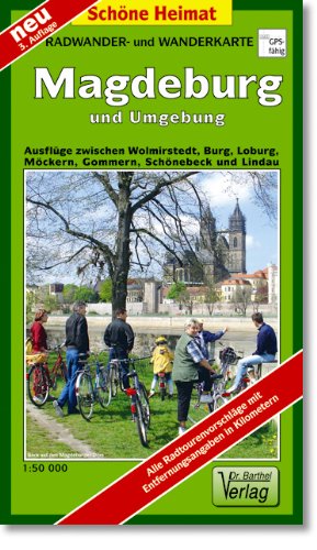 Magdeburg und Umgebung 1 : 50 000. Radwanderkarte: Regionale und überregionale Radwanderrouten. Ausflugstipps in Text und Bild