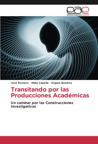 Transitando por las Producciones Académicas: Un caminar por las Construcciones Investigativas