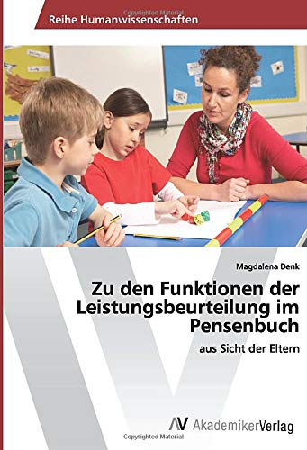 Zu den Funktionen der Leistungsbeurteilung im Pensenbuch: aus Sicht der Eltern