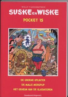 Suske en Wiske Pocket 15: bevat: groene splinter, malle mergpijp, geheim van de gladiatoren