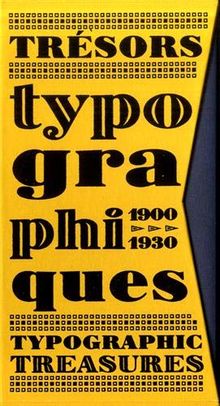Trésors typographiques : 1900-1930. Typographic treasures : 1900-1930