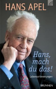 Hans, mach du das!: Lebenserinnerungen