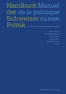 Handbuch der Schweizer Politik Manuel de la politique suisse: 5., völlig überarbeitete und erweiterte Auf lage