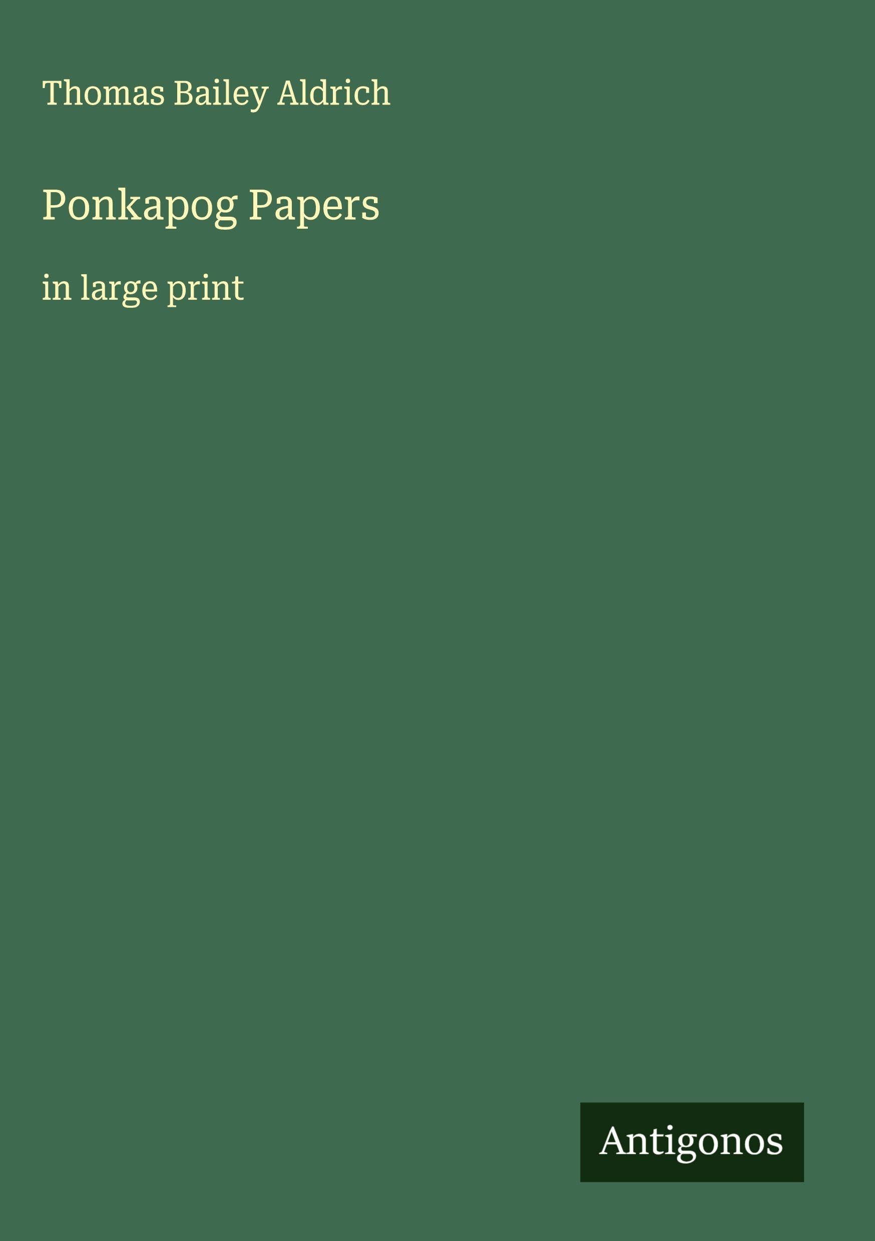 Ponkapog Papers: in large print