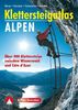 Klettersteigatlas Alpen: Über 900 Klettersteige zwischen Wienerwald und Cote d'Azur mit einer Einführung in Geschichte und Technik des ... Geschichte ... Geschichte und Technik des Klettersteiggehens