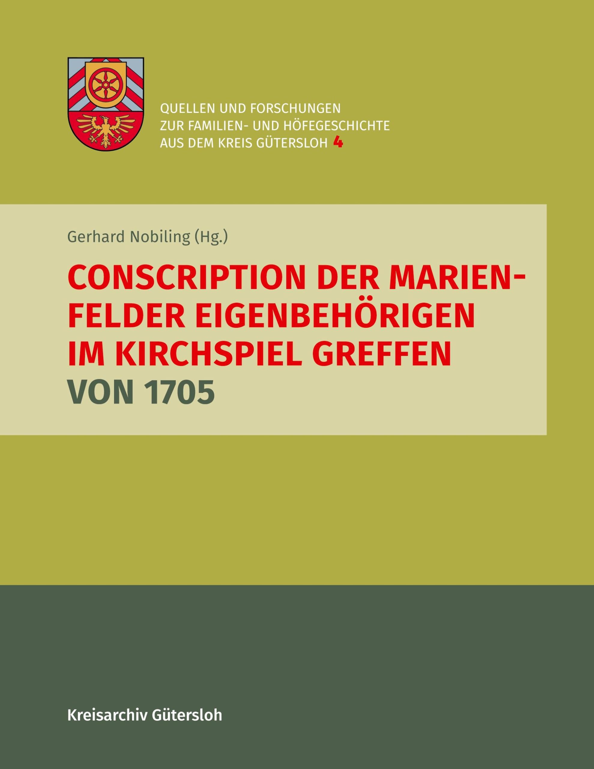 Conscription der Marienfelder Eigenbehörigen im Kirchspiel Greffen von 1705 (Quellen und Forschungen zur Familien- und Höfegeschichte aus dem Kreis Gütersloh)