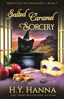 Salted Caramel Sorcery: (BEWITCHED BY CHOCOLATE ~ Book 7): Bewitched By Chocolate Mysteries - Book 7