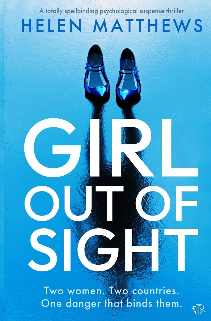 Girl Out of Sight: A totally spellbinding psychological suspense thriller
