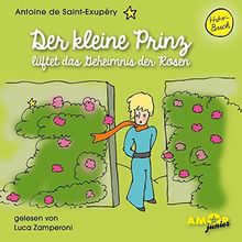 Der kleine Prinz lüftet das Geheimnis der Rosen (Folge 8) gelesen von Luca Zamperoni