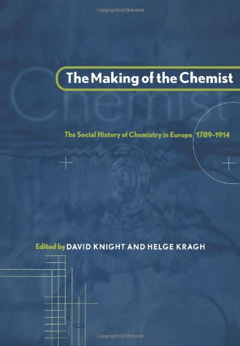 The Making of the Chemist: The Social History of Chemistry in Europe, 1789-1914