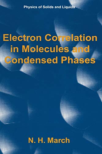 Electron Correlation in Molecules and Condensed Phases (Physics of Solids and Liquids)