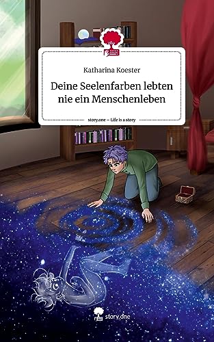 Deine Seelenfarben lebten nie ein Menschenleben. Life is a Story - story.one