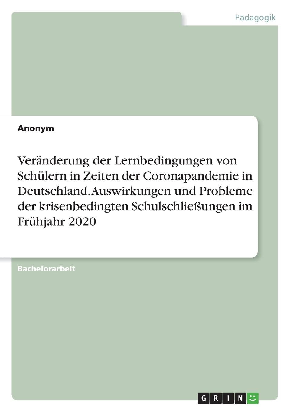 Veränderung der Lernbedingungen von Schülern in Zeiten der Coronapandemie in Deutschland. Auswirkungen und Probleme der krisenbedingten Schulschließungen im Frühjahr 2020