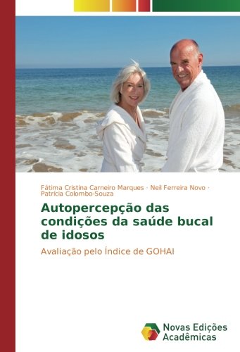 Autopercepção das condições da saúde bucal de idosos: Avaliação pelo Índice de GOHAI