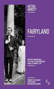 Fairyland : un poète homosexuel et sa fille à San Francisco dans les années 1970