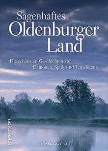 Sagenhaftes Oldenburger Land (Sutton Sagen & Legenden)