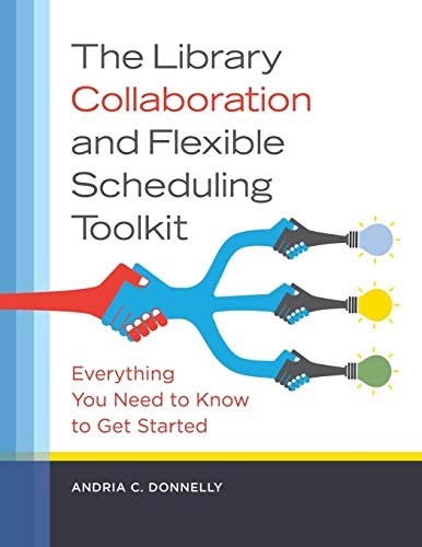 The Library Collaboration and Flexible Scheduling Toolkit: Everything You Need to Know to Get Started