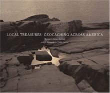 Local Treasures: Geocaching Across America (Center for American Places - Center Books on American Places)