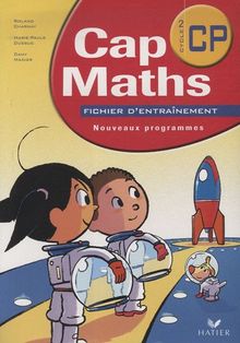 Cap maths CP, cycle 2 : fichiers d'entraînement : nouveaux programmes