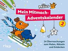 Die Maus – Mein Mitmach-Adventskalender 2: 24 Überraschungen zum Malen, Rätseln und Entdecken. Das perfekte Geschenk für alle Maus-Fans – Für Kinder ab 5 Jahren