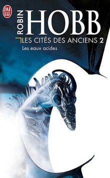 Les cités des Anciens. Vol. 2. Les eaux acides