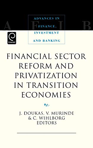 Financial Sector Reform and Privatization in Transition Economies (Advances in Finance, Investment, and Banking, Band 7)