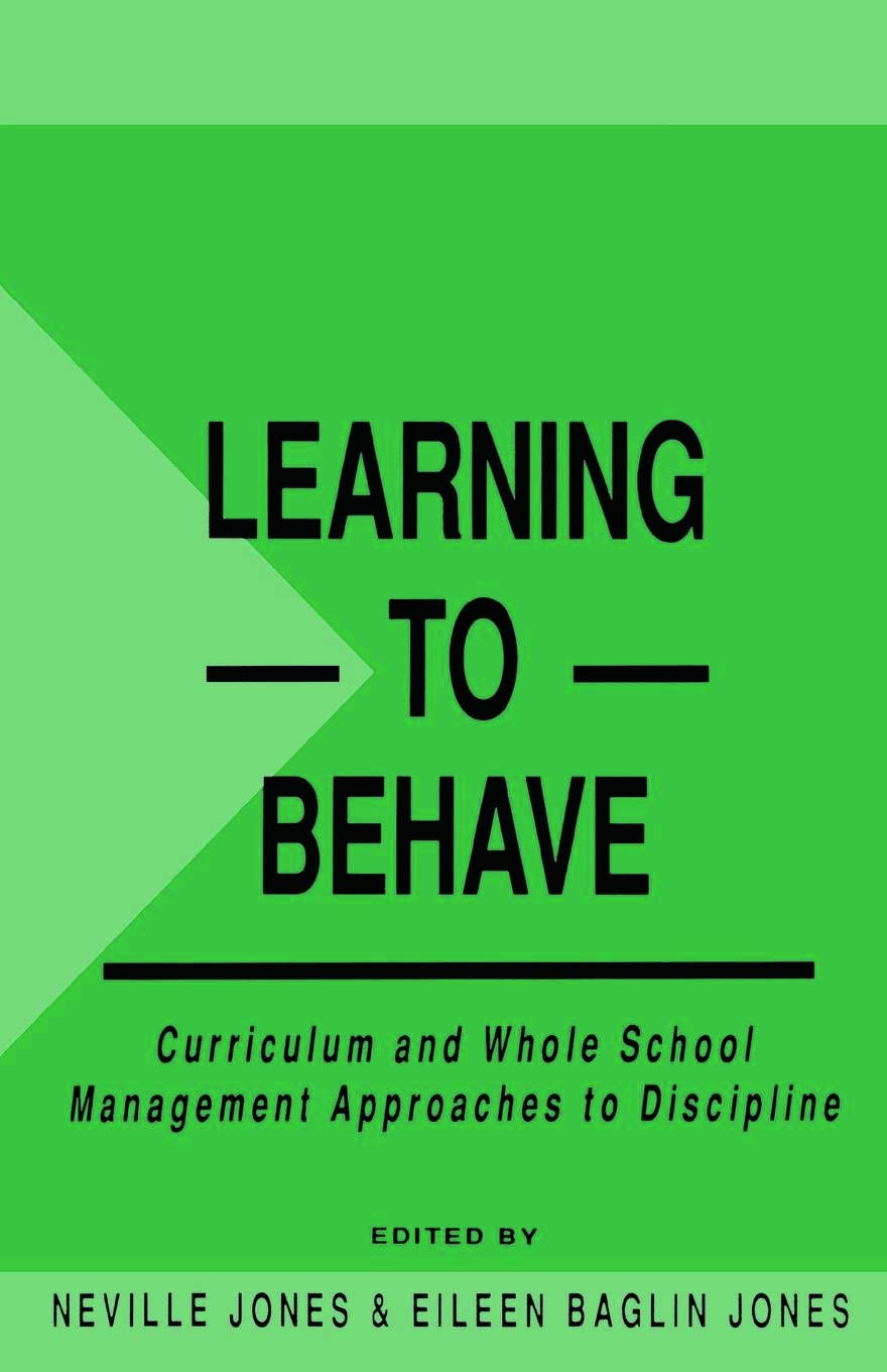 Learning to Behave: Curriculum and Whole School Management Approaches to Discipline (Kogan Page Books for Teachers Series)